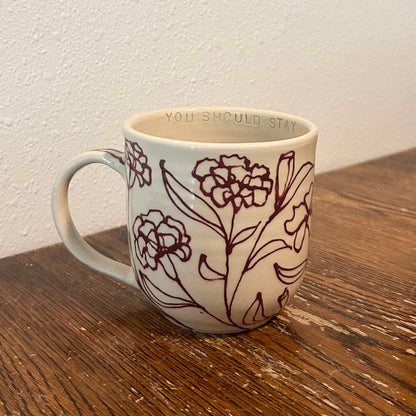 “You Should Stay” Cups & Mugs